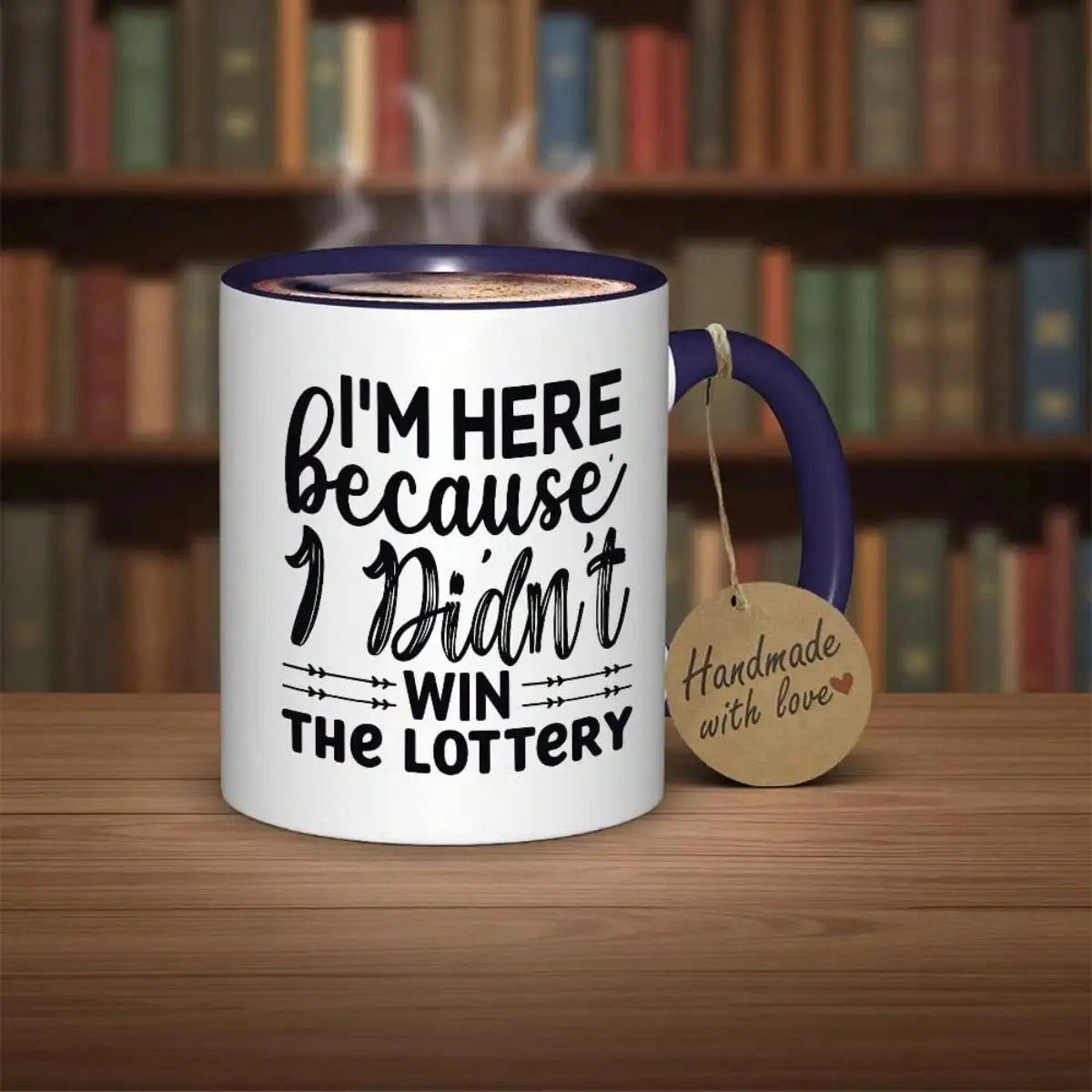 I came here because I didn't win the lottery Mug Durable everyday tea/coffee mug-Suitable for home, office,Funny gift for adults