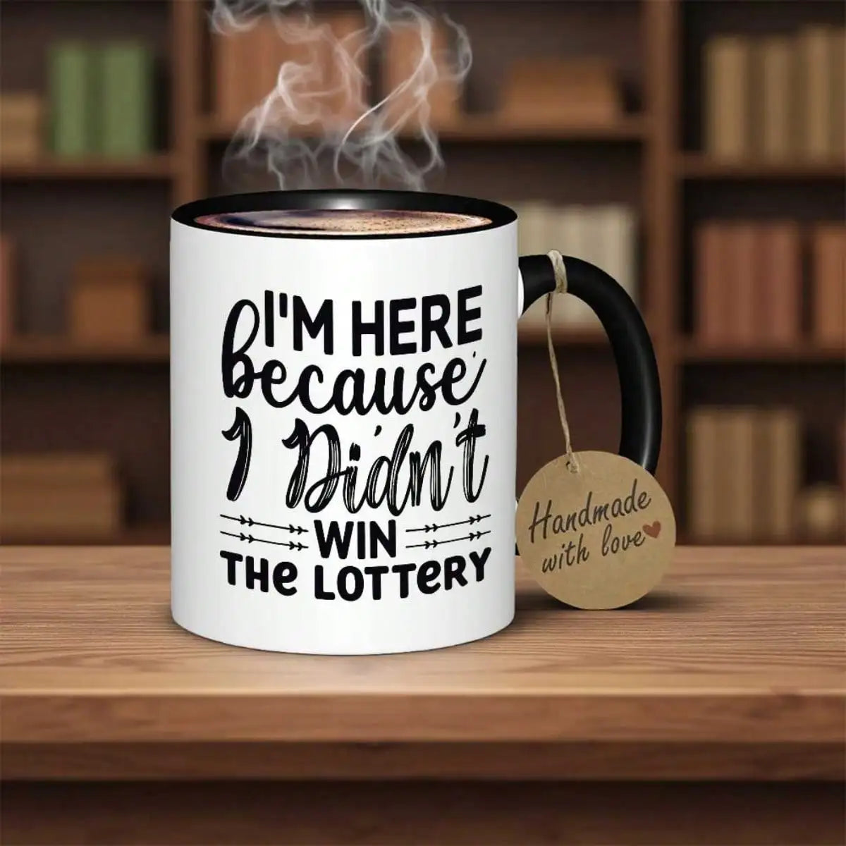 I came here because I didn't win the lottery Mug Durable everyday tea/coffee mug-Suitable for home, office,Funny gift for adults