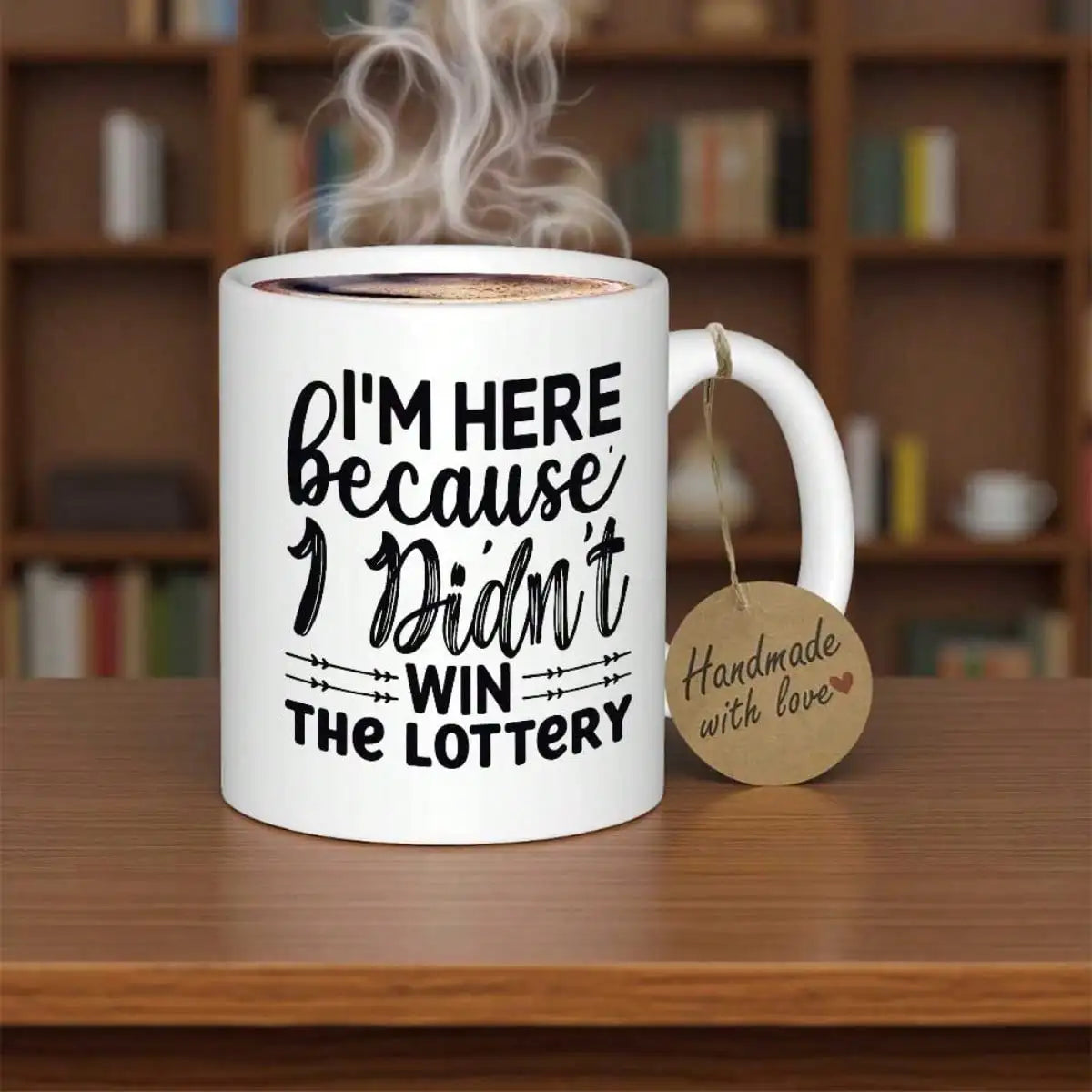 I came here because I didn't win the lottery Mug Durable everyday tea/coffee mug-Suitable for home, office,Funny gift for adults